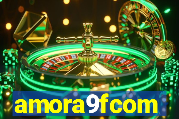 amora9fcom
