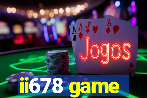 ii678 game
