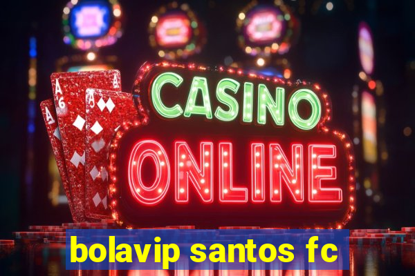 bolavip santos fc