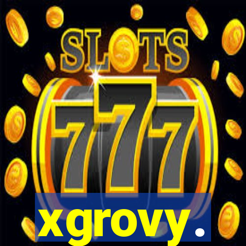 xgrovy.