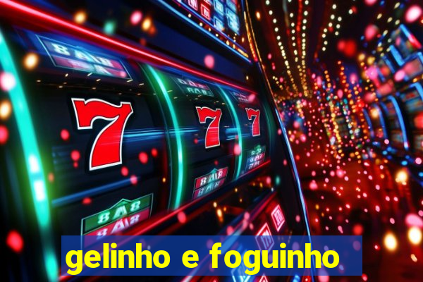 gelinho e foguinho