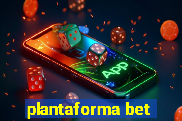 plantaforma bet
