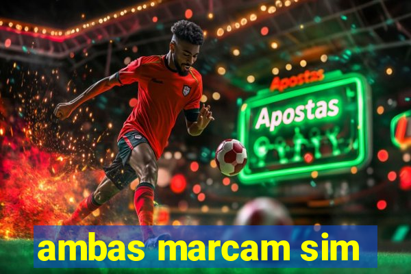 ambas marcam sim
