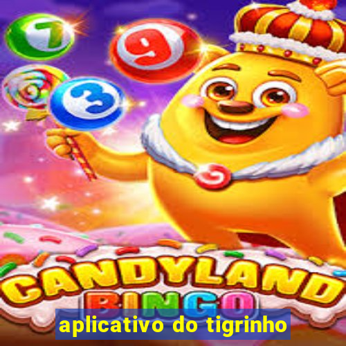 aplicativo do tigrinho