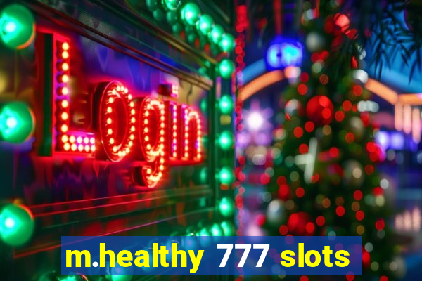 m.healthy 777 slots