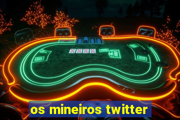 os mineiros twitter
