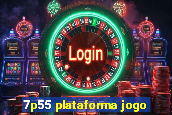 7p55 plataforma jogo