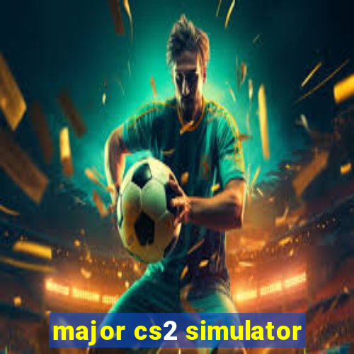 major cs2 simulator