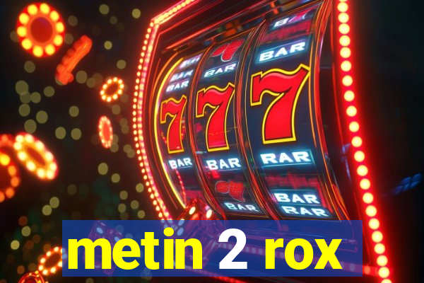 metin 2 rox