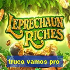 truco vamos pro