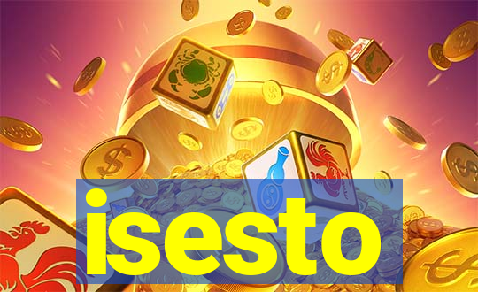 isesto