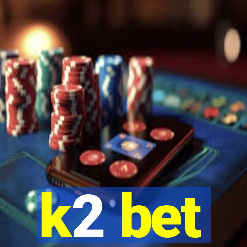 k2 bet