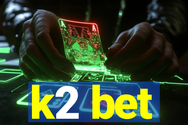 k2 bet