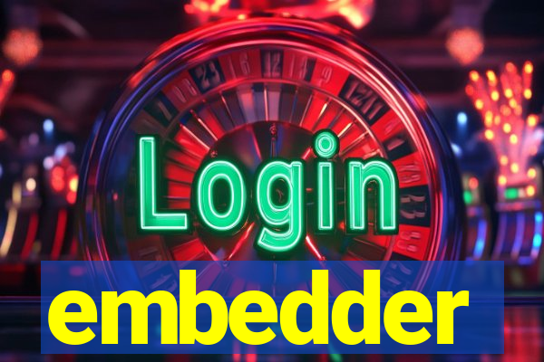 embedder