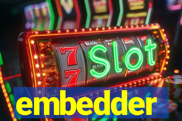 embedder
