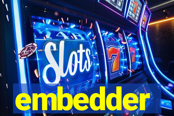 embedder