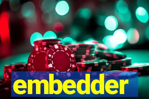 embedder