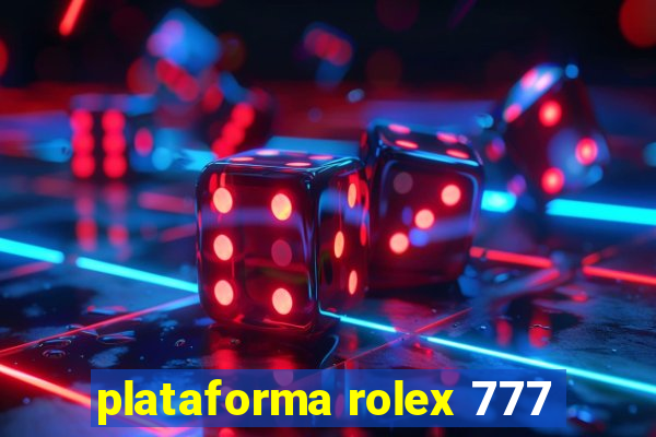 plataforma rolex 777