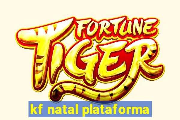 kf natal plataforma
