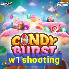 w1 shooting