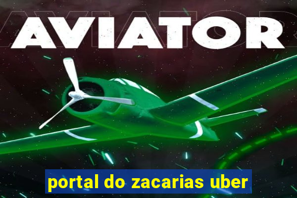 portal do zacarias uber