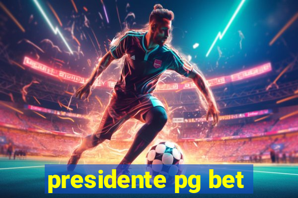 presidente pg bet
