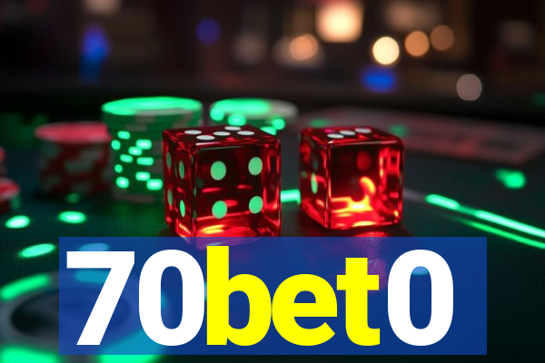 70bet0