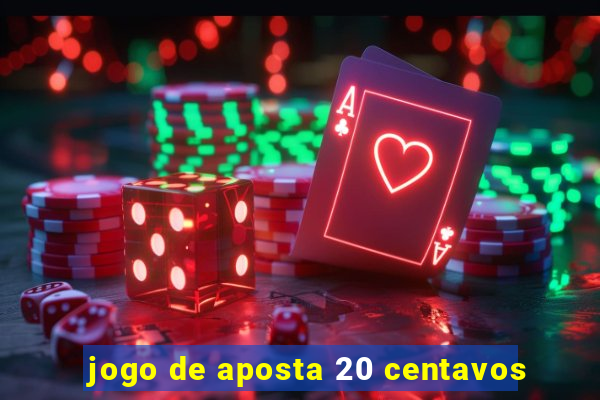 jogo de aposta 20 centavos