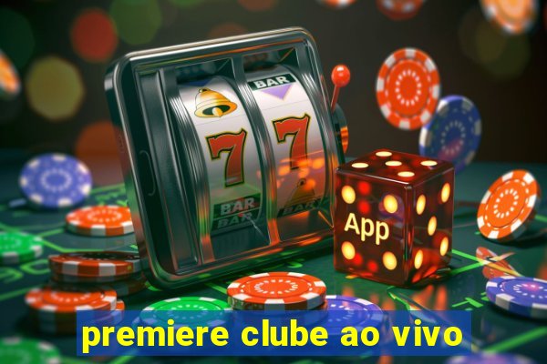 premiere clube ao vivo