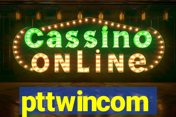 pttwincom