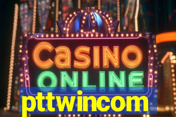 pttwincom