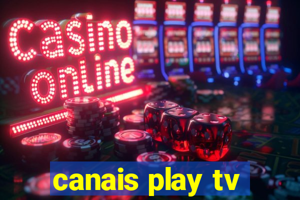 canais play tv