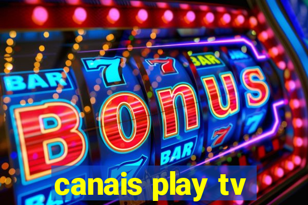 canais play tv