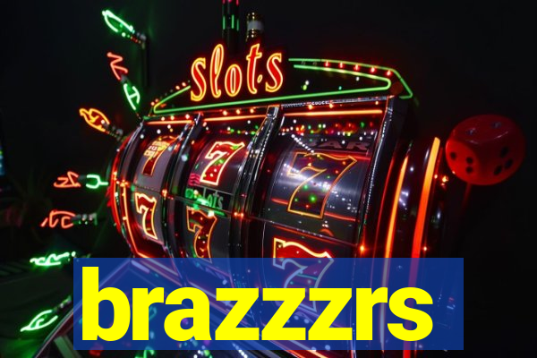 brazzzrs