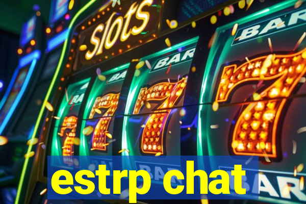 estrp chat