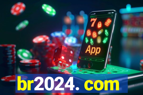br2024. com