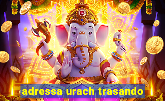 adressa urach trasando