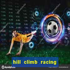 hill climb racing 2 dinheiro infinito
