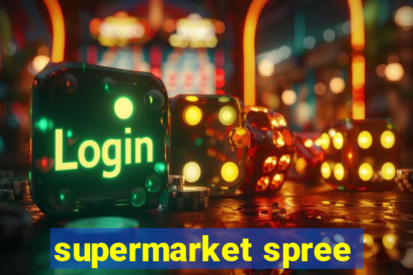 supermarket spree