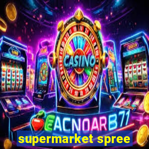 supermarket spree