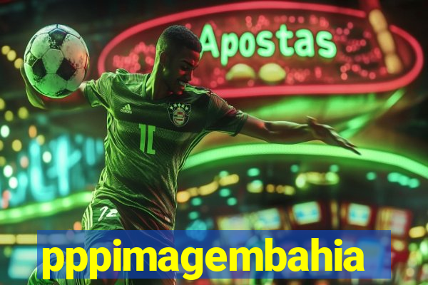 pppimagembahia