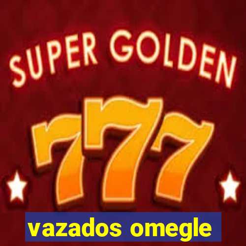 vazados omegle