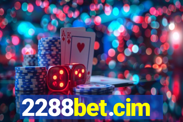2288bet.cim