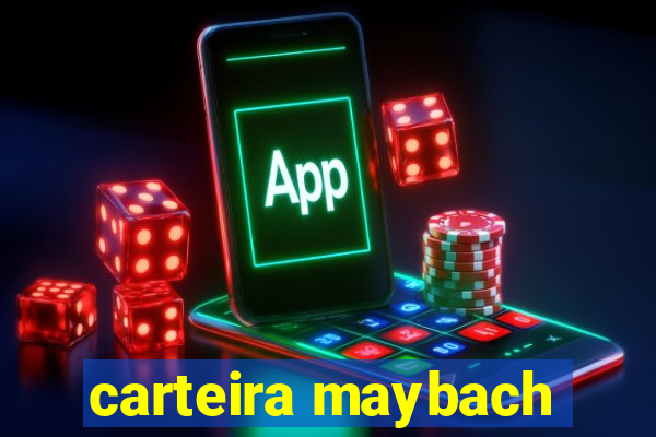 carteira maybach