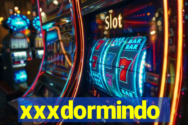 xxxdormindo