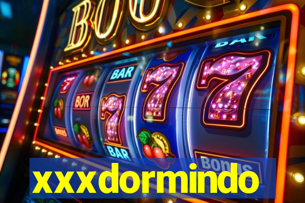 xxxdormindo