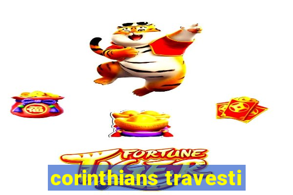 corinthians travesti