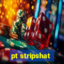pt stripshat