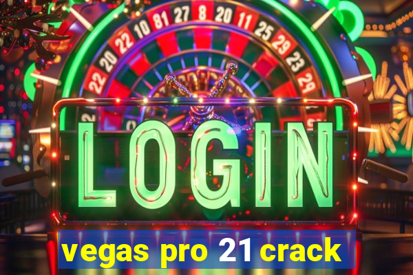 vegas pro 21 crack