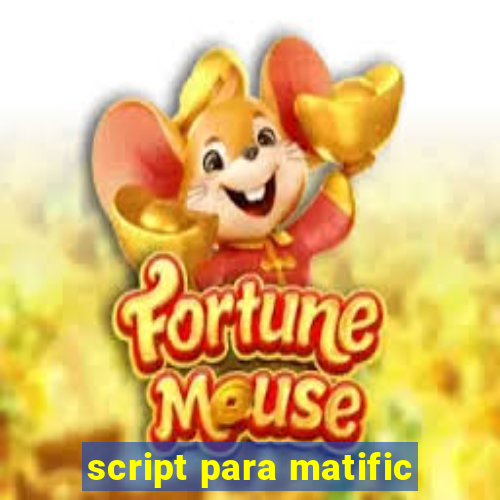 script para matific